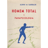 Livro Homem Total E Parapsicologia Garibaldi, Albino 
