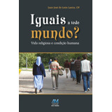 Livro Iguais A Todo Mundo? - León Lastra, Juan José De [2009]