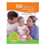 Livro Infantil 150 Jogos Para Estimulação Infantil 190 Páginas 21x28 Cm Ciranda Cultural - Atividades Para Ajudar No Desenvolvimento De Crianças De 0 A 3 Anos