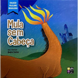 Livro Infantil Mula Sem Cabeça - Coleção Folclore Brasileiro - Ilustrado