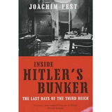 Livro Inside Hitler's Bunker - Joachim Fest [2004]