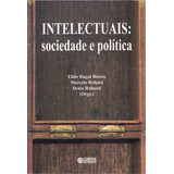 Livro Intelectuais: Sociedade E Política - Elide Rugai Bastos [2003]