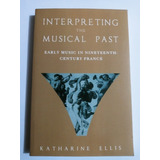 Livro Interpreting The Musical Past / Importado