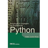 Livro Introdução À Linguagem De Programação Python, De Alves, Fabio Junior. Editora Ciencia Moderna, Capa Mole Em Português, 2013