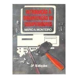 Livro Introdução À Organização De Computadores - Mário Monteiro [1996]