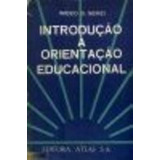 Livro Introdução A Orientação Educacional - Imídeo G. Nérici [1974]