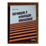 Livro Introdução À Orientação Educacional - Imídeo G. Nérici [1985]