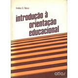 Livro Introdução A Orientação Educacional - Imideo G. Nérici