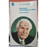 Livro Introduçao A Psicologia De Jung - Fordham, Frieda [1972]