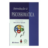 Livro Introdução À Psicossomática - Maria Rosa Spinelli