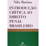 Livro Introdução Critica Ao Direito Penal Brasileiro