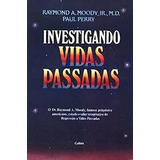 Livro Investigando Vidas Passadas - Raymond A. Moody [1990]