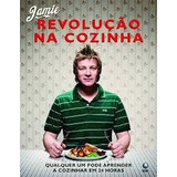 Livro Jamie Revolução Na Cozinha - Jamie Oliver [2009]