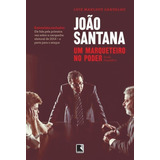 Livro João Santana: Um Marqueteiro No Poder