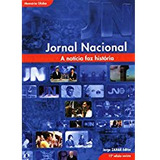 Livro Jornal Nacional - A Notícia Faz História - Coleção Memória Globo - Memória Globo [2004]