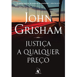 Livro Justiça A Qualquer Preço - John Grisham [0000]