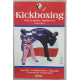 Livro Kickboxing - Arte Marcial Americana - Coleção Artes Marciais Especial - Carlos Silva - Editora Online