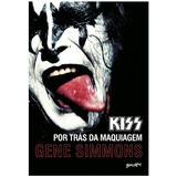Livro Kiss - Por Trás Da Maquiagem - Gene Simons