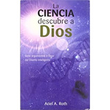 Livro La Ciencia Descubre A Dios - Roth, Ariel Al. [2009]