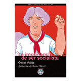 Livro La Importancia De Ser Socialista