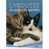 Livro Larousse Do Gato E Do Gatinho - Vários Autores [2010]