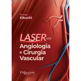 Livro Laser Em Angiologia E Cirurgia