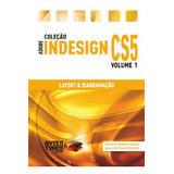 Livro Layout E Diagramacao - Colecao Adobe Indesign Cs5 / Vol. 1 - Ricardo Minoru Horie / Ana Cristina Pedrozo [2010]