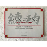 Livro Lian Gong Em 18 Terapias - Maria Lucia Lee - Autografo