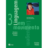 Livro Linguagem Em Movimento: Literatura, Gramática, Redação