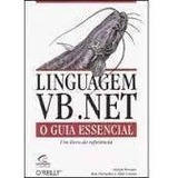 Livro Linguagem Vb. Net - O Guia Essencial - Steven Roman; Ron Petrusha; Paul Lomax [2002]