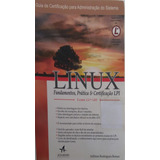 Livro Linux Fundamentos, Prática E Certificação