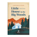 Livro Little House In The Big Woods - ( Bilíngue ) Capa Dura