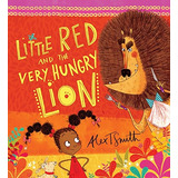 Livro Little Red And The Very Hungry Lion - Alex T Smith [2015]
