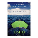 Livro Living On Youg Own Terms - What Is Real Rebellion? - Osho [00]