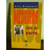 Livro Luis Antônio Medeiros Visto De Perto - Vito Giannotti