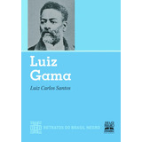 Livro Luiz Gama - Retratos Do Brasil Negro