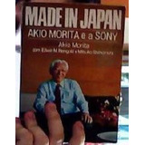 Livro Made In Japan - Akio Morita E A Sony Akio Morita