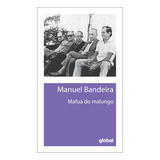 Livro Mafuá Do Malungo - Bandeira, Manuel [2015]