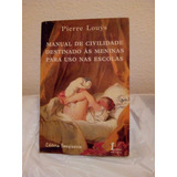 Livro Manual De Civilidade Destinado As Meninas P/uso Nas 
