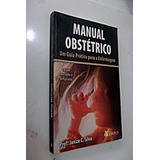 Livro Manual Obstétrico Um Guia Prático Para A Enfermagem - Profª Janize C. Silva [2007]