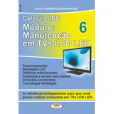 Livro Manutenção De Tvs Lcd E Led