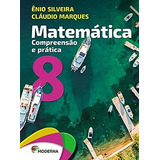 Livro Matemática: Compreensão E Prática 8 - Ênio Silveira E Cláudio Marques [2018]