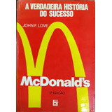 Livro Mcdonald's A Verdadeira História Do Sucesso - John F. Love [1989]