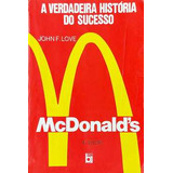 Livro Mcdonalds - A Verdadeira História Do Sucesso - John F. Love [1989]