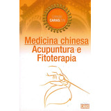 Livro Medicina Chinesa Acupuntura E Fitoterapia : Coleção Caras Zen - Barros, Lúcia Cristina De [2004]