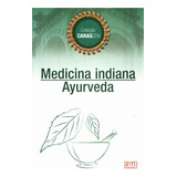 Livro Medicina Indiana Ayurveda / Coleção Caras Zen - Lucia Cristina De Barros [2004]