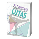 Livro Metodologia Do Ensino Das Lutas Na Educação Física