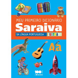 Livro Meu Primeiro Dicionário Saraiva Da Língua Portuguesa Ilustrado ( Série Dicionários ) - Editora Saraiva ( Novo )