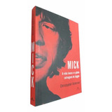 Livro Mick A Vida Louca E O Gênio Selvagem De Jagger Christopher Andersen