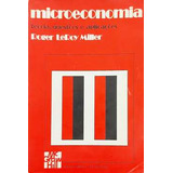 Livro Microeconomia: Teoria, Questões E Aplicações - Roger Leroy Miller [1981]